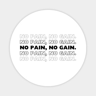 No Pain, No Gain. Magnet